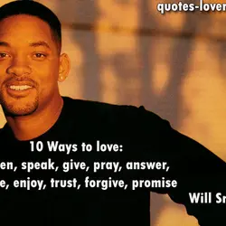 10 Ways to love: listen, speak, give, pray, answer, share, enjoy, trust, forgive, promise.