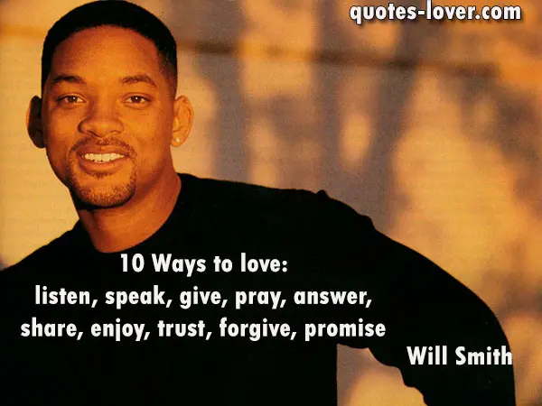 10 Ways to love: listen, speak, give, pray, answer, share, enjoy, trust, forgive, promise.