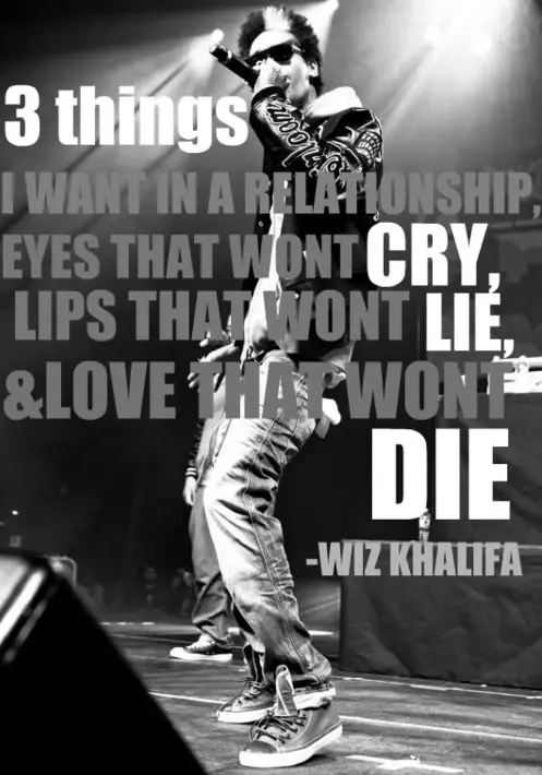 3 things I want in a relationship eyes that wont cry, lips that wont lie and love that wont die