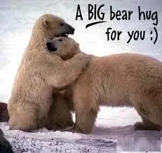A big bear hug for you.