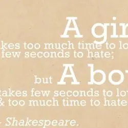 A girl takes too much time to love and few seconds to hate, But a...