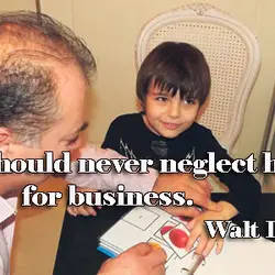 A man should never neglect his family for business.