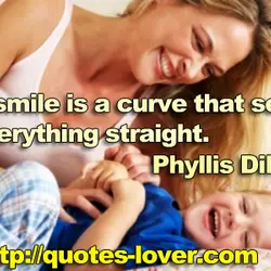 A smile is a curve that sets everything straight.