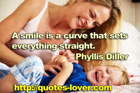 A smile is a curve that sets everything straight.