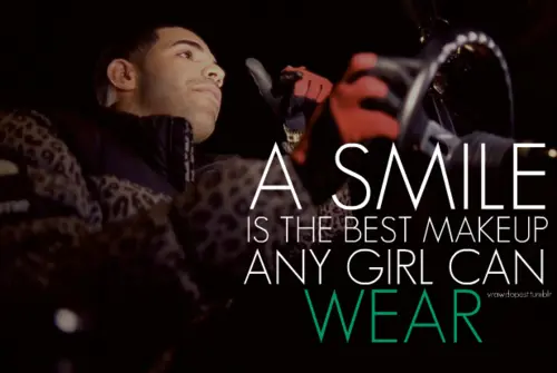 A smile is the best makeup any girl can wear.