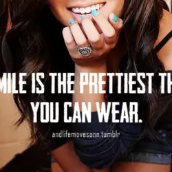 A smile is the prettiest thing you can wear