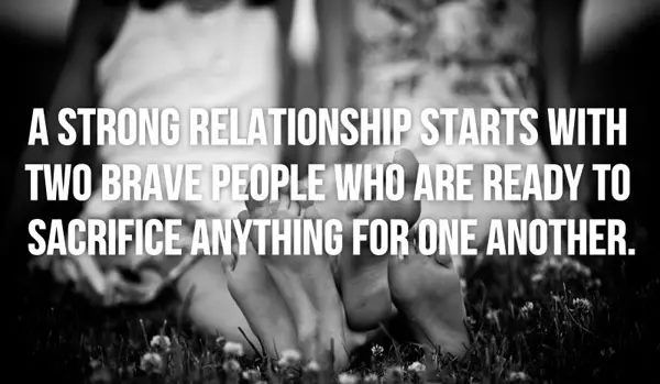 A strong relationship starts with two brave people who are ready to sacrifice anything for one another.