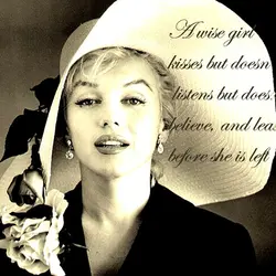 A wise girl kisses, but doesn’t love. Listens but doesn’t believe. And leaves before she...