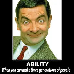 Ability is : When you can make three generations of people laugh their socks off...