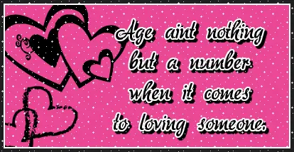 Age ain't nothing but a number when it comes to loving someone.