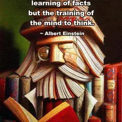 Education is not the learning of facts but the training of the mind to think.