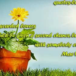 All discarded lovers should be given a second chance, but with somebody else.