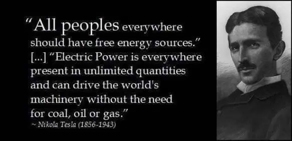 All people everywhere should have free energy sources - Electric Power is everywhere present in unlimited quantities and can drive the world's machinery without the need for coal, oil or gas