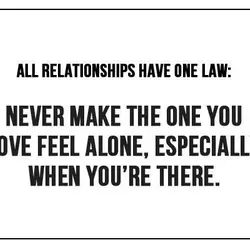 All relationships have one law. Never make the one you love feel alone, especially when...