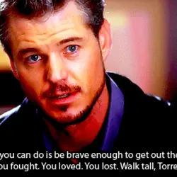 All you can do is be brave enough to get out there. You fought. You...