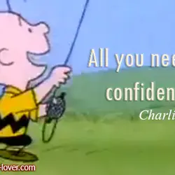 All you need is confidence.
