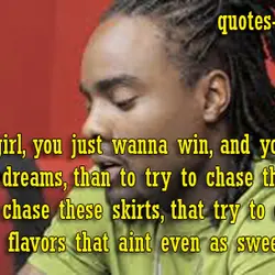 Ambitious girl, you just wanna win, and you'd rather chase your dreams, than to try...