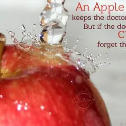 An apple a day keeps the doctor away, but if the doctor is cute forget...