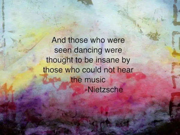 And those who were seen dancing were thought to be insane by those who could not hear the music