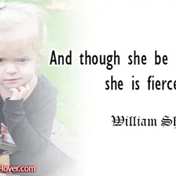 And though she be but little she is fierce.