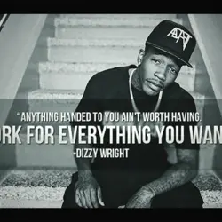 Anything handed to you ain't worth having. Work for everything you want .