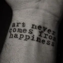 Art never comes from happiness