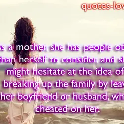 As a mother, she has people other than herself to consider, and she might hesitate...