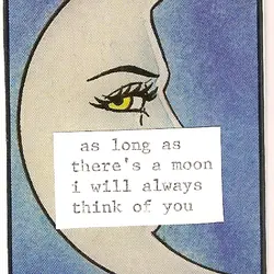 As long as there's a moon I will always think of you