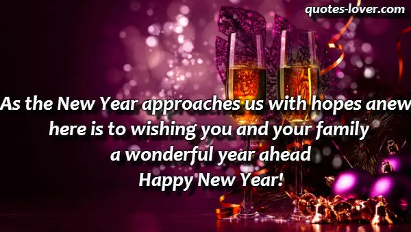 As the New Year approaches us with hopes anew, here is to wishing you and your family a wonderful year ahead. Happy New Year!