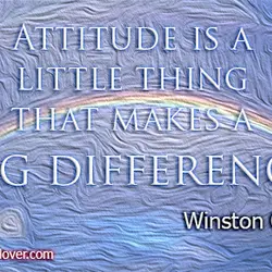 Attitude is a little thing that makes a big difference