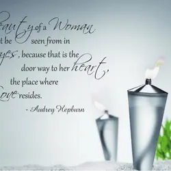 The beauty of a heart of a woman must be seen from in her eyes,...