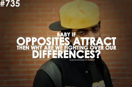 Baby if opposites attract then why are we fighting over our differences?