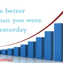 Be better than you were yesterday