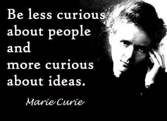 Be less curious about people and more curious about ideas