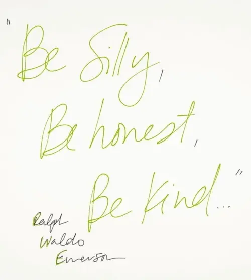 Be silly, Be honest, Be Kind