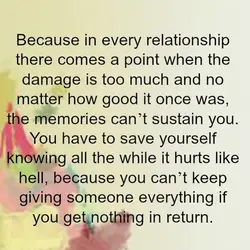 Because in every relationship there comes a point when the damage is to much and...