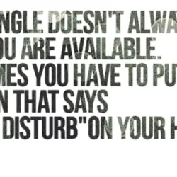 Being single doesn't always mean you are available. Sometimes you have to put up a...
