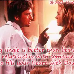 Being single is better than being in a relationship with someone who fills your Heart...