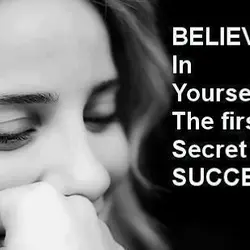 Believing in yourself is the first secret to success.