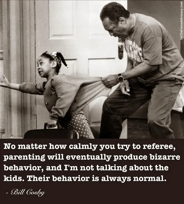 No matter how calmly you try to referee, parenting will eventually produce bizarre behavior, and I'm not talking about the kids. Their behavior is always normal.