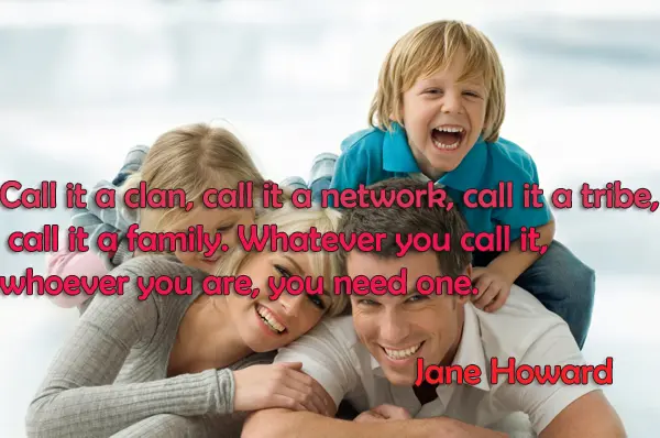 Call it a clan, call it a network, call it a tribe, call it a family. Whatever you call it, whoever you are, you need one