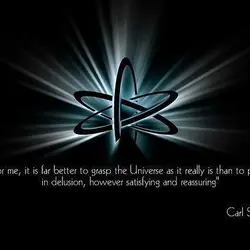 For me it is better to grasp the Universe as it really is than to...