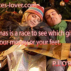 Christmas is a race to see which gives out first - your money or your...