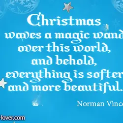 Christmas waves a magic wand over this world, and behold, everything is softer and more...