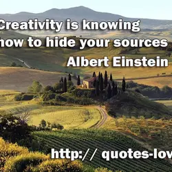 Creativity is knowing how to hide your sources