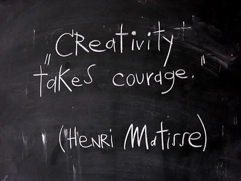 Creativity takes courage 