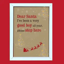 Dear Santa, I've been a very good boy all year. Please stop here