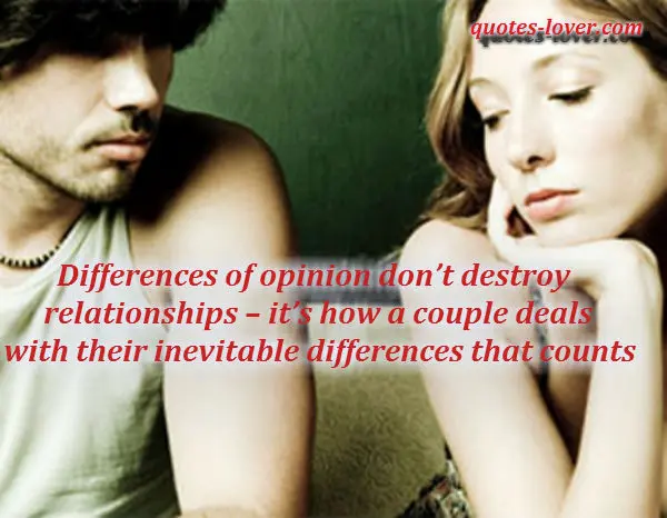Differences of opinion don’t destroy relationships – it’s how a couple deals with their inevitable differences that counts.