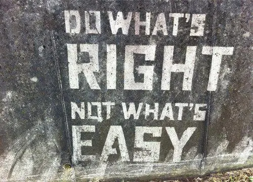 Do what's right not what's easy