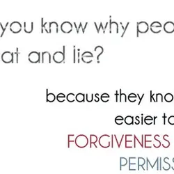 Do you know why people cheat and lie? because they know it's easier to get...